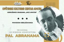 Apatin obeležava 130 godina od rođenja Pal Abrahama
