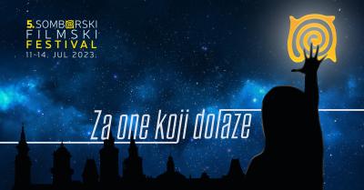 Jubilarni, peti Somborski filmski festival od 11. do 14. jula 2023.